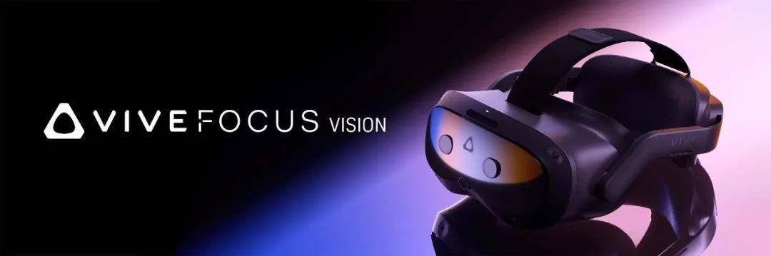 9888元！HTC VIVE新一代XR头显VIVE Focus Vision正式发布